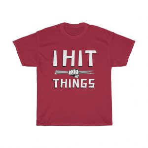 I hit things - novelty drum t-shirt