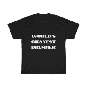 worlds okayest drummer