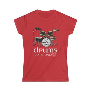 Drums Come True [Women’s Softstyle Tee]