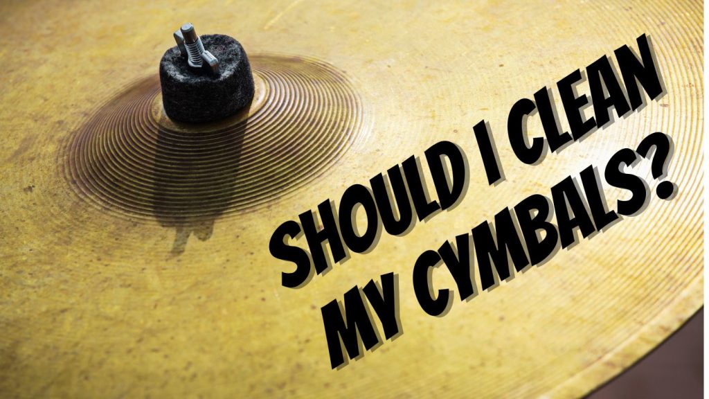 Should I clean my cymbals?